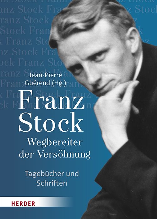 Franz Stock Verlag Herder Wegbereiter der Versoehnung